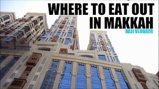 WHERE TO EAT OUT IN MAKKAH?