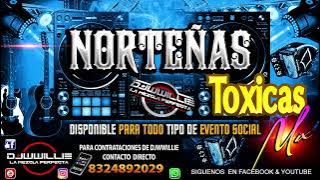 NORTENAS TOXICAS MIX DJWWILLIE LA MEZCLA PERFECTA