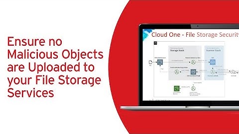 Ensure no Malicious Objects are Uploaded to your File Storage Services