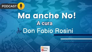 Don Fabio Rosini - MA ANCHE NO - Introduzione