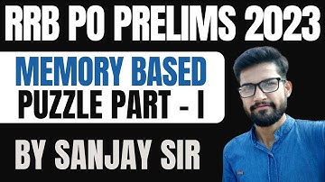 RRB PO Prelims 2023 Reasoning | RRB PO Prelims 2023 Reasoning | Memory Based Puzzle | Sanjay Sir