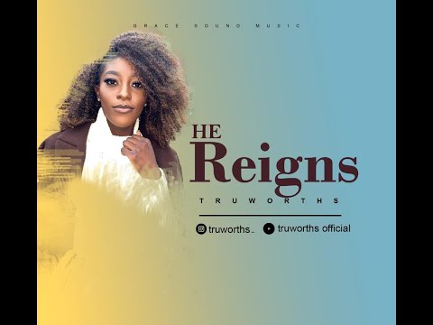 Truworths - He Reigns (Lyrics Video)