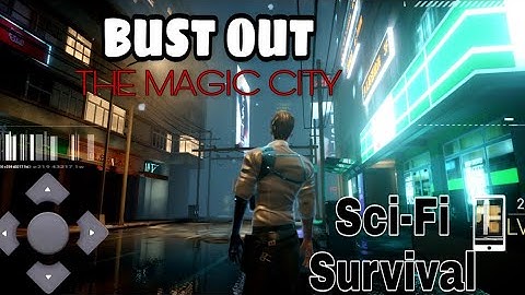 BUSTOUT - THE MAGIC CITY(Trailer) | Sci-Fi Survival Android Game