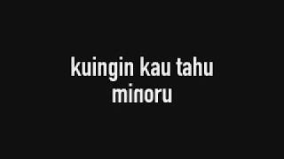 Minoru Kuingin Kau Tahu