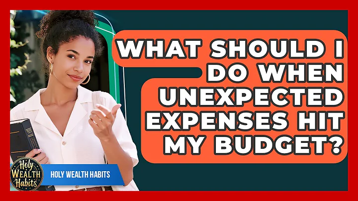 What Should I Do When Unexpected Expenses Hit My Budget? - Holy Wealth Habits
