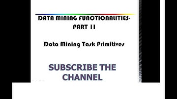 DATA MINING FUNCTIONALITIES- PART 2 | Data Mining Task Primitives