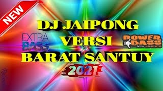 Dj Jaipong Versi Barat Santuy FullBass 2021