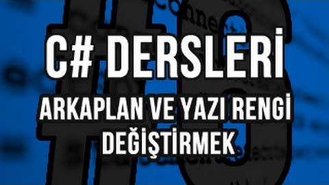 C# Dersleri - #6 - Arkaplan ve Yazı Rengi Değiştirmek - Konsol Uygulamaları - Programlama Kafası