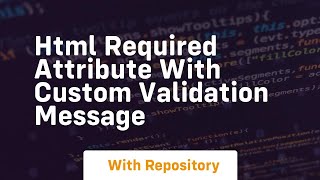 Celebrity Html required attribute with custom validation message Net Worth