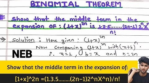 Show that the middle term in the expansion of (1+x)^2n =(1.3.5..........(2n-1)2^nX^n)/n!