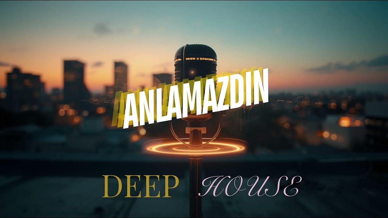 Anlamazdın [Kadere de inanmazdın] Deep House Cover