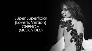Chenoa - Súper Superficial (Loverss Version) HD