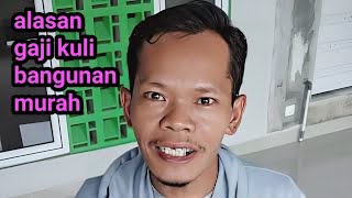 alasan gaji kuli proyek murah