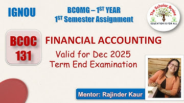 IGNOU BCOMG 1st year BCOC 131 FINANCIAL ACCOUNTING completely solved assignment valid December 2025
