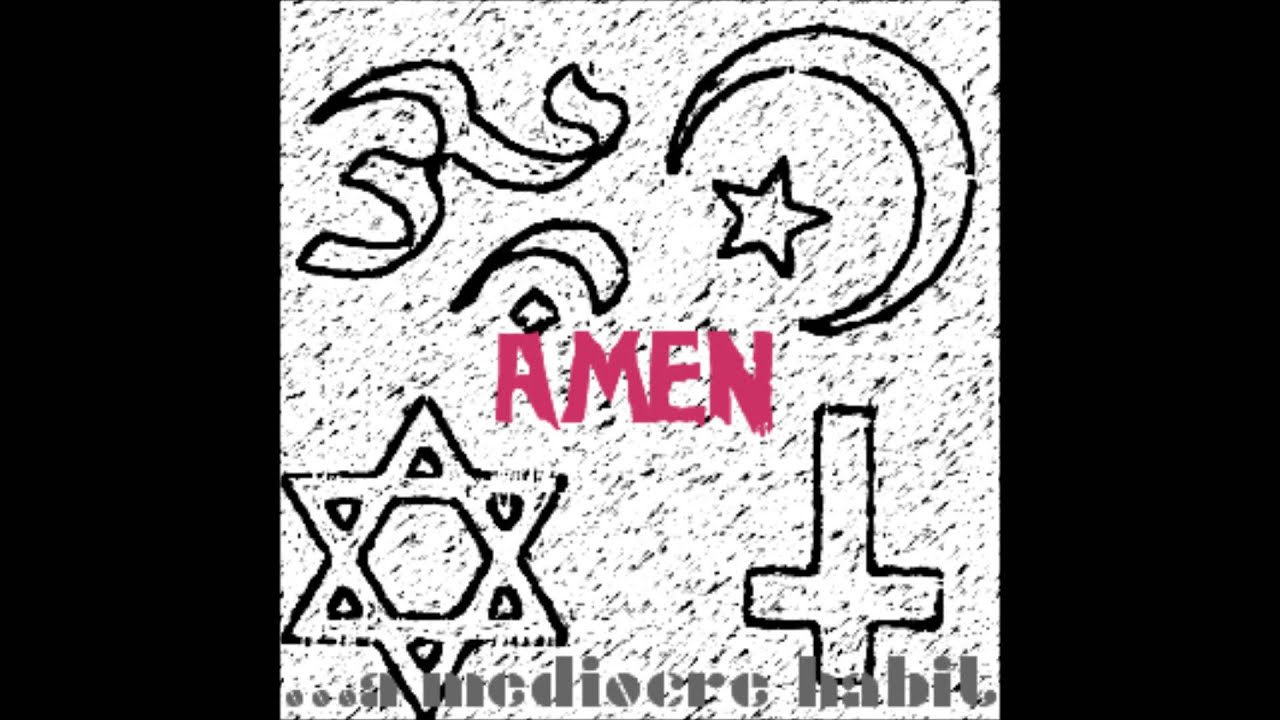 ...a mediocre habit Amen (Leonard Cohen)