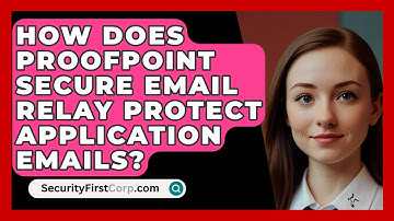 How Does Proofpoint Secure Email Relay Protect Application Emails? | SecurityFirstCorp News