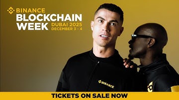 Binance Blockchain Week Dubai 2025: Tickets on SALE NOW! (feat. Cristiano Ronaldo)