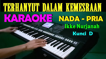Terhanyut Dalam Kemesraan - Karaoke Nada Pria | Ikke Nurjanah