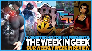 The Week In Geek Episode 10!
