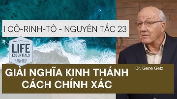 I Cô-rinh-tô - Nguyên Tắc 23: GIẢI NGHĨA KINH THÁNH CÁCH CHÍNH XÁC