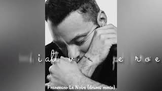 Tiziano Ferro amici x errore Francesco le Noire drums remix