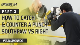 EP24 - How To Catch & Counter A Punch #Southpaw Vs Right Hander | Boxing Training Technique & Drills
