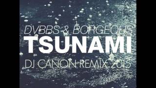 Miniatura de vídeo de "DVBBS & BORGEOUS   TSUNAMI Dj Canon Remix 2015"