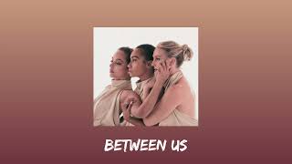 little mix - between us (sped up)