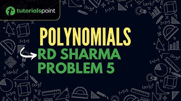 Class 9 | Polynomials | RD Sharma Problem 5 | Tutorialspoint