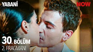 Yabani 30 Bölüm 2 Fragmanı