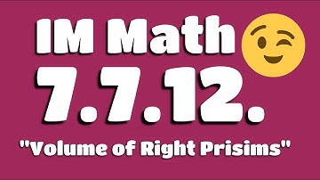 😉 7th Grade, Unit 7, Lesson 12 "Volume of Right Prisms" Illustrative Mathematics