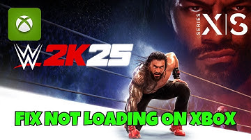 How To Fix WWE 2K25 Stuck on Loading Screen/Not Loading Error On Xbox Series X|S #wwe2k25