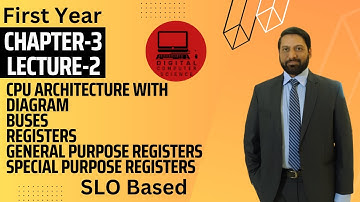 Chapter 03 Lecture 02 | CPU Architecture | Buses | Registres| Special  Registers | General Registers