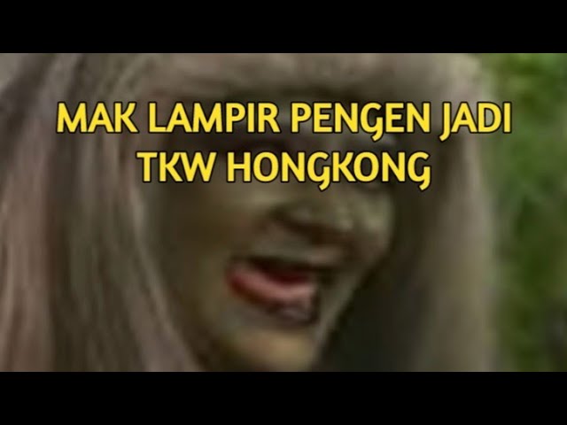 Mak Lampir Pengen Jadi TKW Hongkong class=