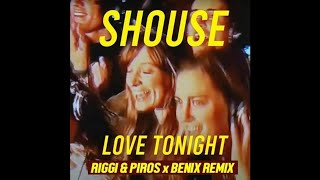 Shouse - Love Tonight (Riggi & Piros x Benix Extended Remix)