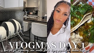 VLOGMAS| NEW CHAIRS, KITCHEN ORGANIZATION, LUXURY POT SET, DEALING W/ CYSTIC ACNE,JERK CHICKEN TACOS