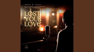 Download Lagu Lost in Your Love (feat. Isaac B. Cole \u0026 Layla Rose) MP3 Download Lagu Lost in Your Love (feat. Isaac B. Cole \u0026 Layla Rose) MP3