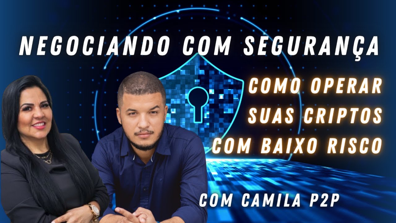 COMO NEGOCIAR SUAS CRIPTOMOEDAS EM SEGURANÇA - COM CAMILA P2P
