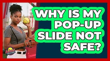 Why Is My Pop-Up Slide Not Safe?