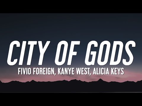 Fivio Foreign, Kanye West, Alicia Keys - City of Gods (Lyrics)