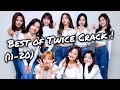 Best of Twice on Crack! (11-20)