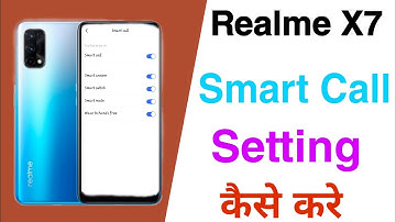 How To Smart Call On Realme X7 || Realme X7 Smart Call Setting कैसे करे || Technical Akhilesh