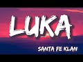 Luka - Santa Fe Klan (Letra/Lyrics)