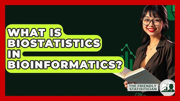 What Is Biostatistics In Bioinformatics? - The Friendly Statistician
