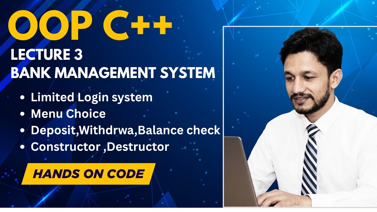 OOP in C++ | Lecture 3 | Bank Management System Login System + Deposit ...