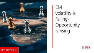 EM—Less volatile than you might think | UBS Trending