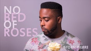 No Bed Of Roses - Bj'orn Pierre