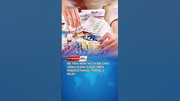 Bé trai hôn mê vì bà cho uống hàng chục viên Paracetamol trong 2 ngày l #shorts #tinnhanh60s #news