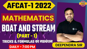 AFCAT 1 2022 Mathematics Class | Boat and stream for AFCAT | Maths by Deependra Sir | Exampur