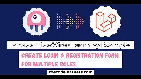 Laravel Livewire Learn by Example | Create Login & Dynamic Registration Form for Multiple Roles